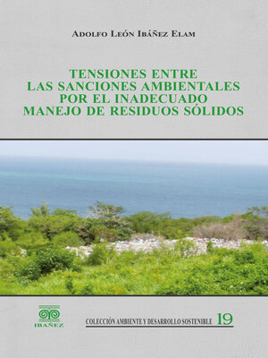 cover image of Tensiones entre las sanciones ambientales por el inadecuado manejo de residuos sólidos